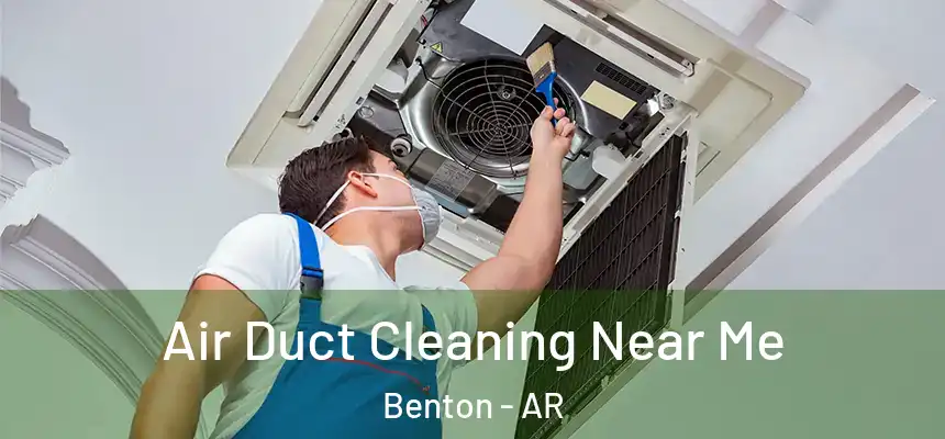  Air Duct Cleaning Near Me Benton - AR