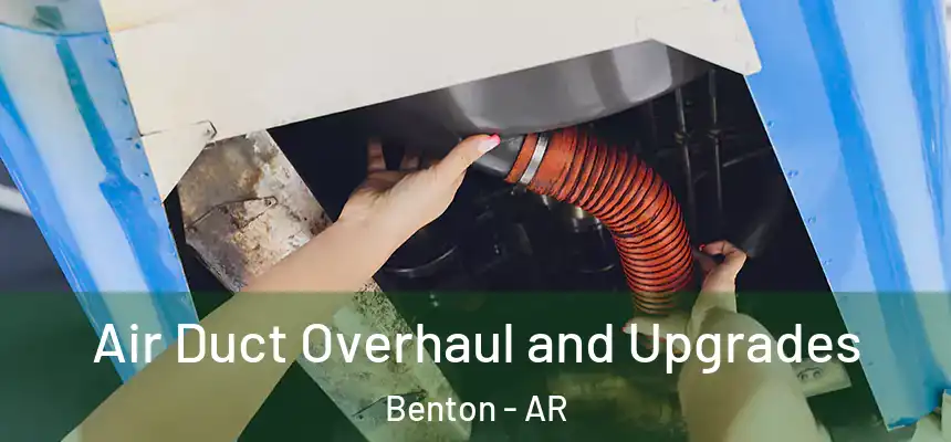  Air Duct Overhaul and Upgrades Benton - AR