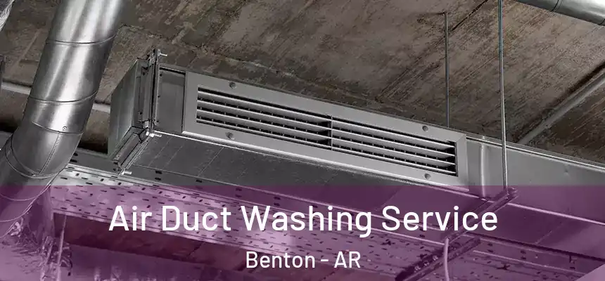 Air Duct Washing Service Benton - AR