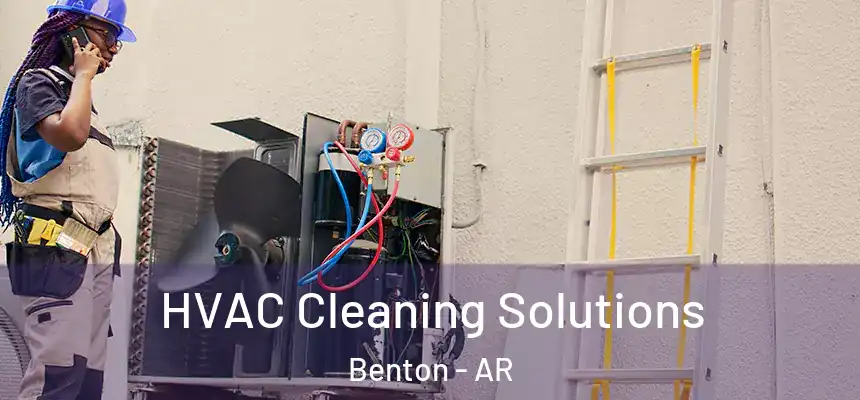  HVAC Cleaning Solutions Benton - AR