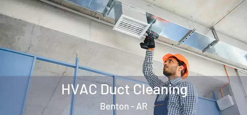 HVAC Duct Cleaning Benton - AR