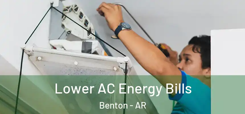  Lower AC Energy Bills Benton - AR