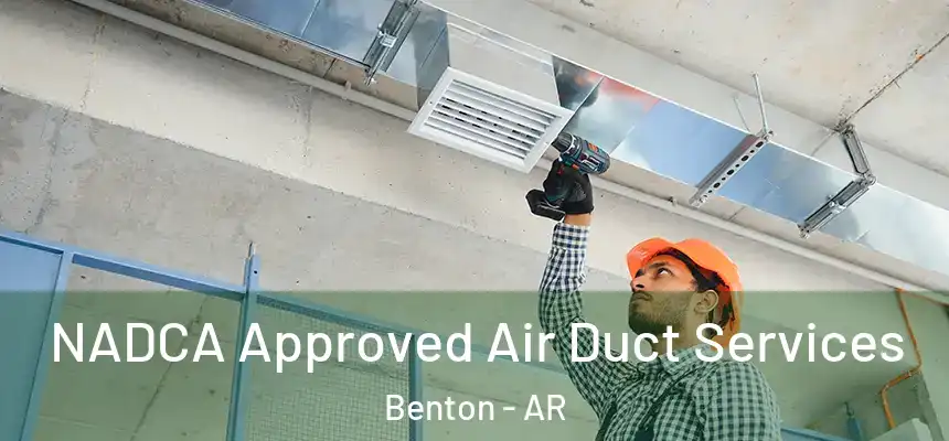  NADCA Approved Air Duct Services Benton - AR