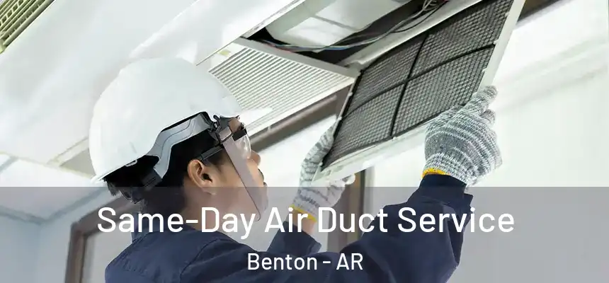  Same-Day Air Duct Service Benton - AR